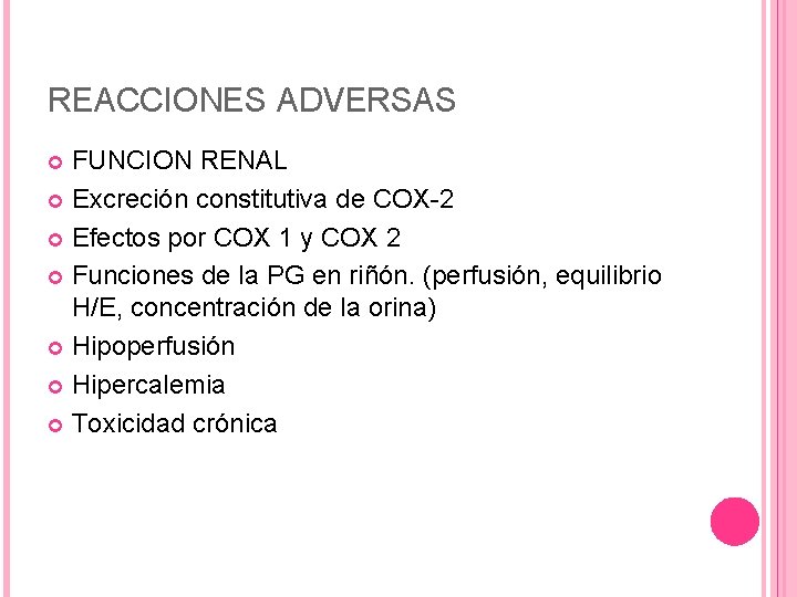 REACCIONES ADVERSAS FUNCION RENAL Excreción constitutiva de COX-2 Efectos por COX 1 y COX REACCIONES ADVERSAS FUNCION RENAL Excreción constitutiva de COX-2 Efectos por COX 1 y COX