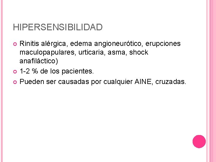 HIPERSENSIBILIDAD Rinitis alérgica, edema angioneurótico, erupciones maculopapulares, urticaria, asma, shock anafiláctico) 1 -2 % HIPERSENSIBILIDAD Rinitis alérgica, edema angioneurótico, erupciones maculopapulares, urticaria, asma, shock anafiláctico) 1 -2 %