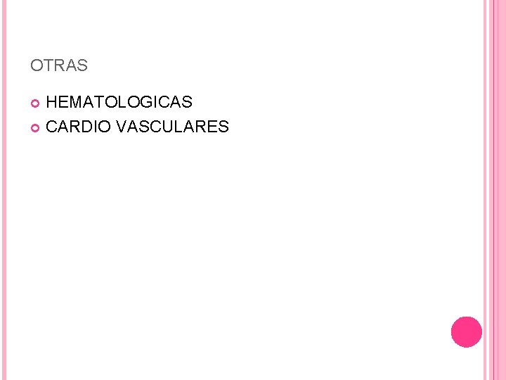 OTRAS HEMATOLOGICAS CARDIO VASCULARES OTRAS HEMATOLOGICAS CARDIO VASCULARES