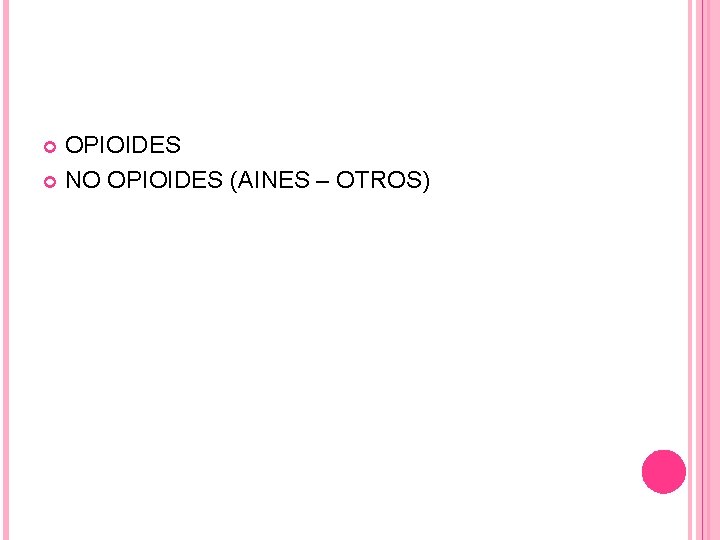 OPIOIDES NO OPIOIDES (AINES – OTROS) OPIOIDES NO OPIOIDES (AINES – OTROS)