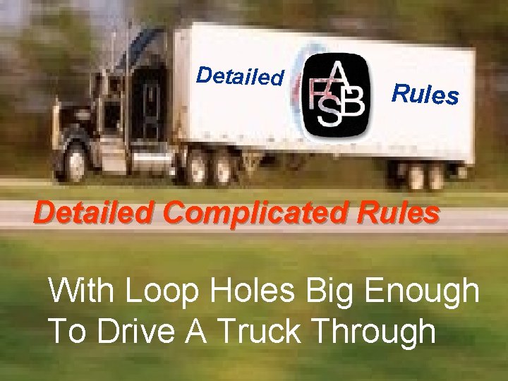 Detailed Rules Detailed Complicated Rules With Loop Holes Big Enough To Drive A Truck