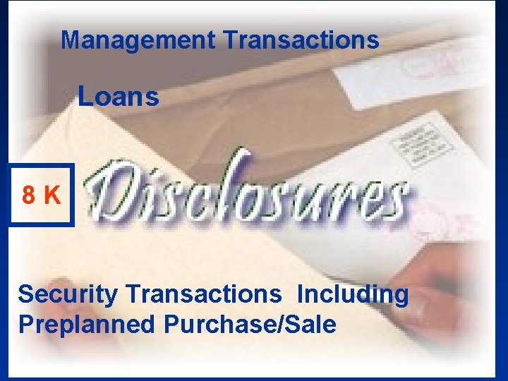 Management Transactions Loans 8 K Security Transactions Including Preplanned Purchase/Sale 