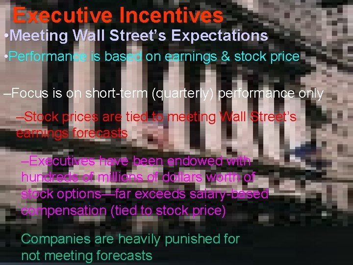 Executive Incentives • Meeting Wall Street’s Expectations • Performance is based on earnings & Executive Incentives • Meeting Wall Street’s Expectations • Performance is based on earnings &