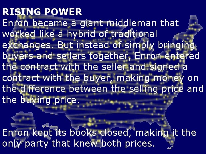 RISING POWER Enron became a giant middleman that worked like a hybrid of traditional RISING POWER Enron became a giant middleman that worked like a hybrid of traditional