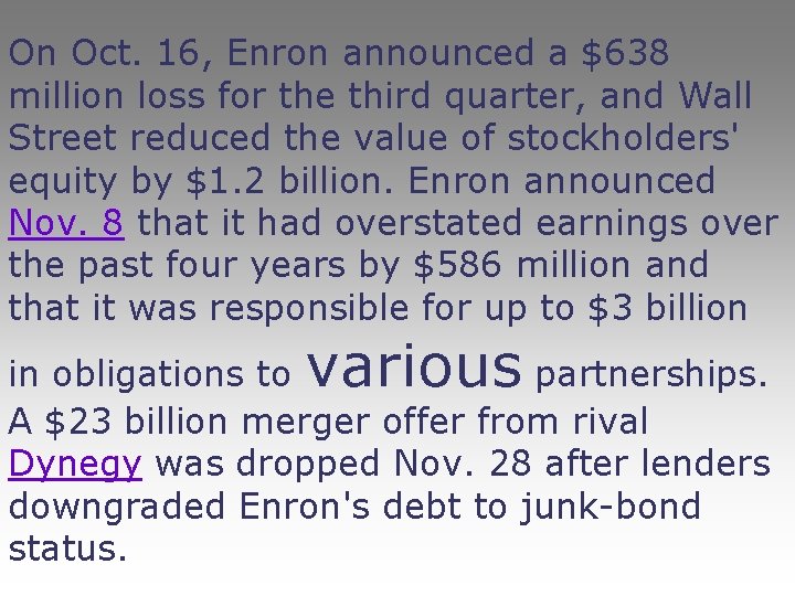 On Oct. 16, Enron announced a $638 million loss for the third quarter, and On Oct. 16, Enron announced a $638 million loss for the third quarter, and