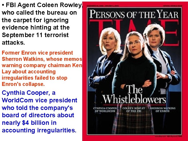 • FBI Agent Coleen Rowley, who called the bureau on the carpet for • FBI Agent Coleen Rowley, who called the bureau on the carpet for