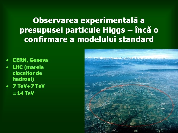 Observarea experimentală a presupusei particule Higgs – încă o confirmare a modelului standard •
