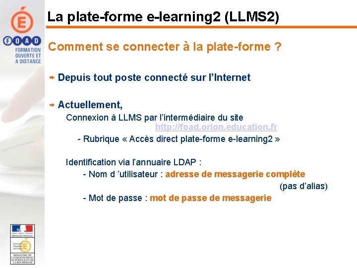 La plate-forme e-learning 2 (LLMS 2) Comment se connecter à la plate-forme ? Depuis