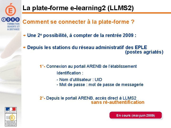 La plate-forme e-learning 2 (LLMS 2) Comment se connecter à la plate-forme ? Une