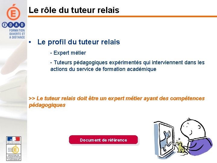 Le rôle du tuteur relais • Le profil du tuteur relais - Expert métier