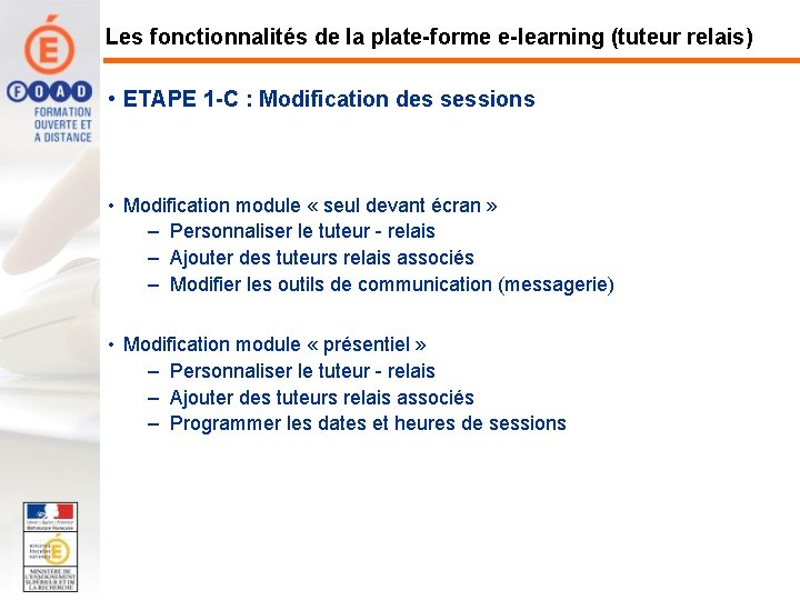 Les fonctionnalités de la plate-forme e-learning (tuteur relais) • ETAPE 1 -C : Modification