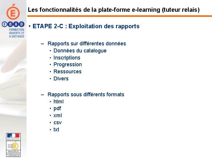Les fonctionnalités de la plate-forme e-learning (tuteur relais) • ETAPE 2 -C : Exploitation