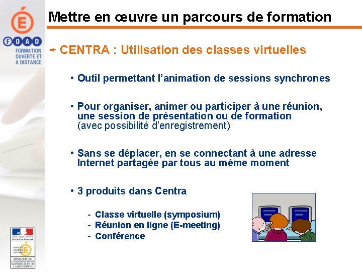 Mettre en œuvre un parcours de formation CENTRA : Utilisation des classes virtuelles •