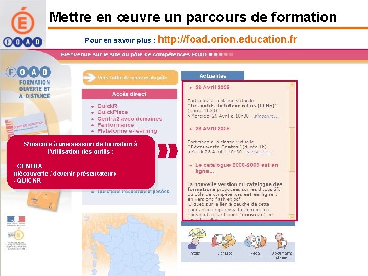 Mettre en œuvre un parcours de formation Pour en savoir plus : http: //foad.