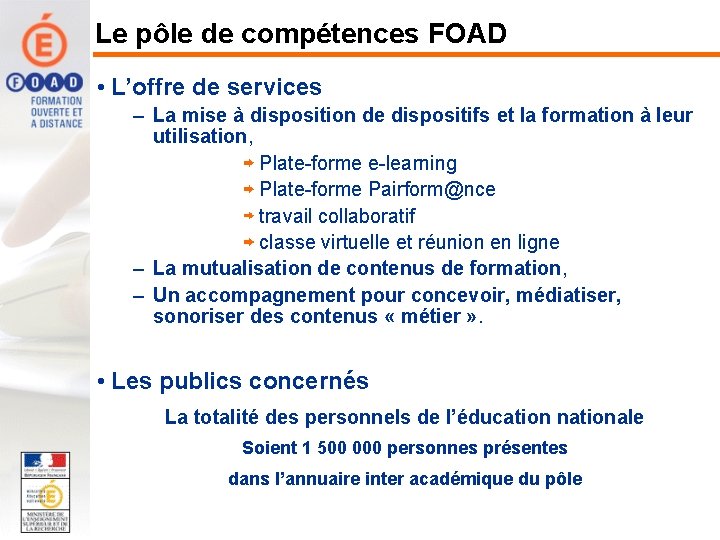 Le pôle de compétences FOAD • L’offre de services – La mise à disposition