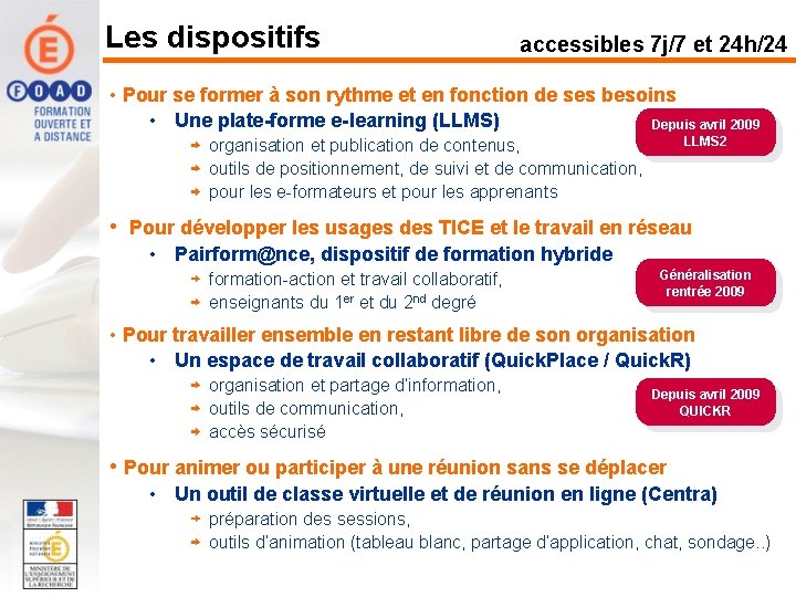 Les dispositifs accessibles 7 j/7 et 24 h/24 • Pour se former à son