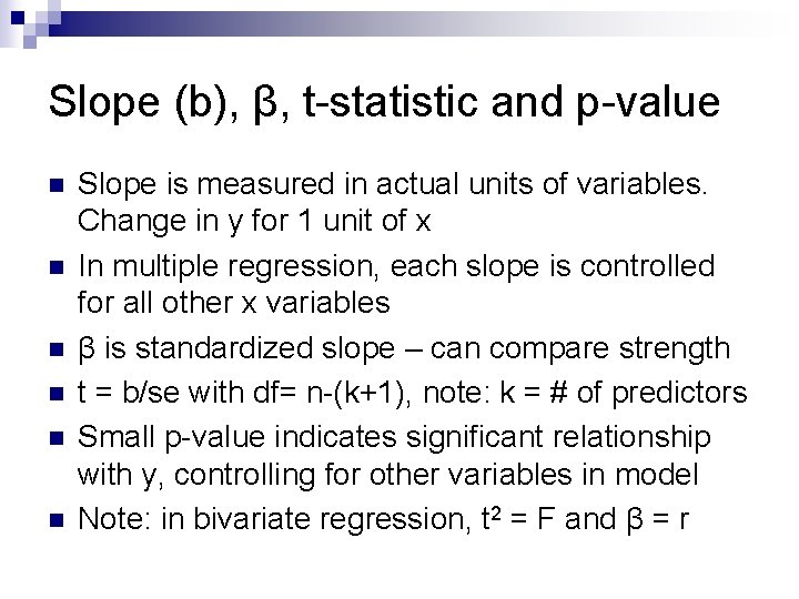 Slope (b), β, t-statistic and p-value n n n Slope is measured in actual