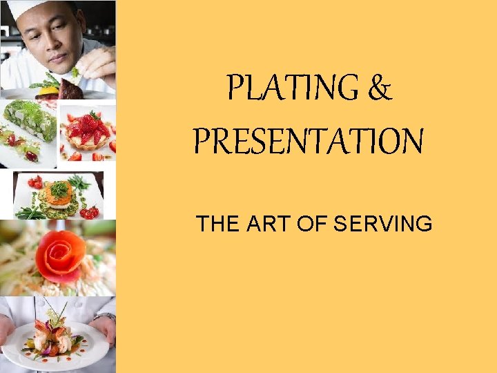 PLATING & PRESENTATION THE ART OF SERVING 