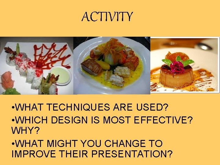 ACTIVITY • WHAT TECHNIQUES ARE USED? • WHICH DESIGN IS MOST EFFECTIVE? WHY? •