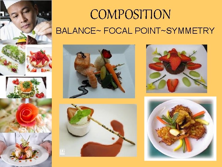 COMPOSITION BALANCE~ FOCAL POINT~SYMMETRY 