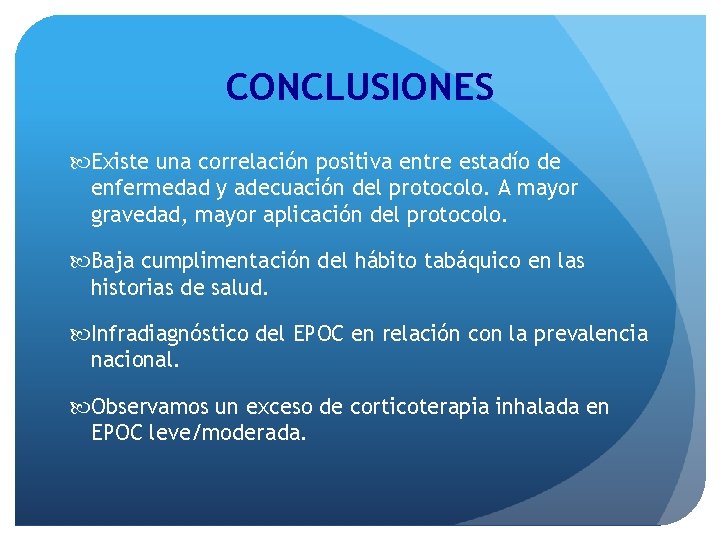 CONCLUSIONES Existe una correlación positiva entre estadío de enfermedad y adecuación del protocolo. A