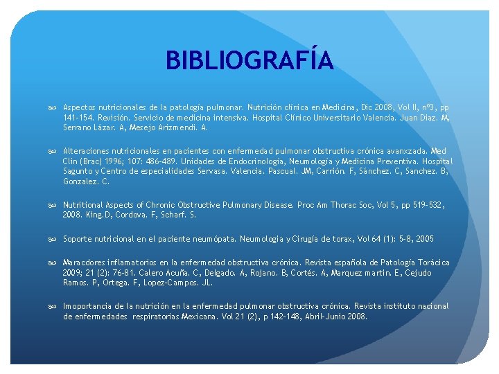 BIBLIOGRAFÍA Aspectos nutricionales de la patología pulmonar. Nutrición clínica en Medicina, Dic 2008, Vol