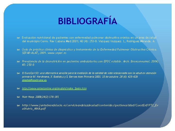 BIBLIOGRAFÍA Evaluación nutricional de pacientes con enfermedad pulmonar obstructiva crónica en un área de