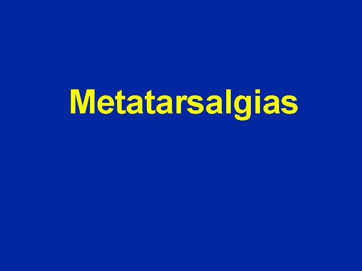 Metatarsalgias 