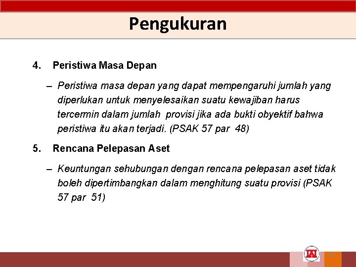 Pengukuran 4. Peristiwa Masa Depan – Peristiwa masa depan yang dapat mempengaruhi jumlah yang Pengukuran 4. Peristiwa Masa Depan – Peristiwa masa depan yang dapat mempengaruhi jumlah yang