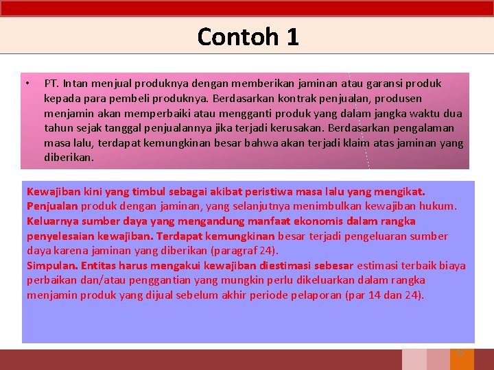 Contoh 1 • PT. Intan menjual produknya dengan memberikan jaminan atau garansi produk kepada Contoh 1 • PT. Intan menjual produknya dengan memberikan jaminan atau garansi produk kepada