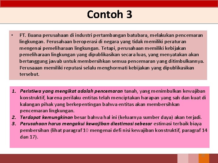 Contoh 3 • PT. Buana perusahaan di industri pertambangan batubara, melakukan pencemaran lingkungan. Perusahaan Contoh 3 • PT. Buana perusahaan di industri pertambangan batubara, melakukan pencemaran lingkungan. Perusahaan