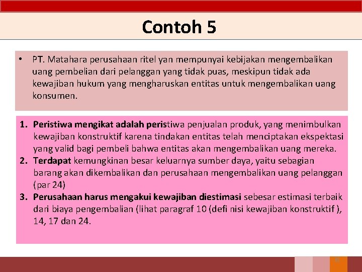 Contoh 5 • PT. Matahara perusahaan ritel yan mempunyai kebijakan mengembalikan uang pembelian dari Contoh 5 • PT. Matahara perusahaan ritel yan mempunyai kebijakan mengembalikan uang pembelian dari