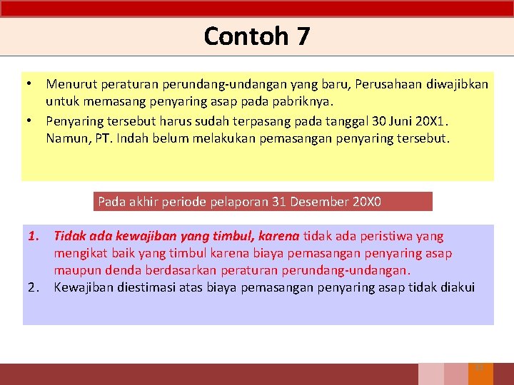 Contoh 7 • Menurut peraturan perundang-undangan yang baru, Perusahaan diwajibkan untuk memasang penyaring asap Contoh 7 • Menurut peraturan perundang-undangan yang baru, Perusahaan diwajibkan untuk memasang penyaring asap