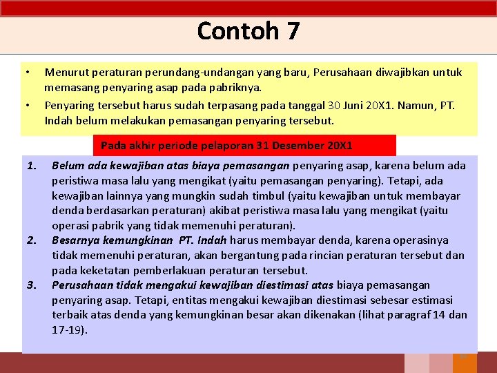 Contoh 7 • • Menurut peraturan perundang-undangan yang baru, Perusahaan diwajibkan untuk memasang penyaring Contoh 7 • • Menurut peraturan perundang-undangan yang baru, Perusahaan diwajibkan untuk memasang penyaring