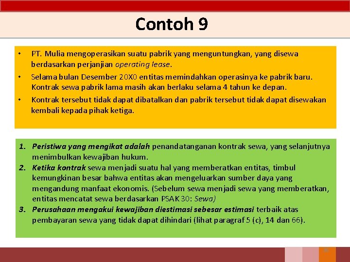Contoh 9 • • • PT. Mulia mengoperasikan suatu pabrik yang menguntungkan, yang disewa Contoh 9 • • • PT. Mulia mengoperasikan suatu pabrik yang menguntungkan, yang disewa