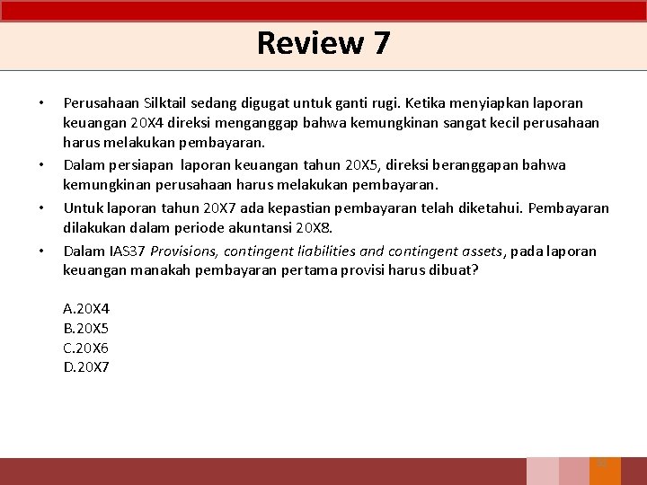 Review 7 • • Perusahaan Silktail sedang digugat untuk ganti rugi. Ketika menyiapkan laporan Review 7 • • Perusahaan Silktail sedang digugat untuk ganti rugi. Ketika menyiapkan laporan
