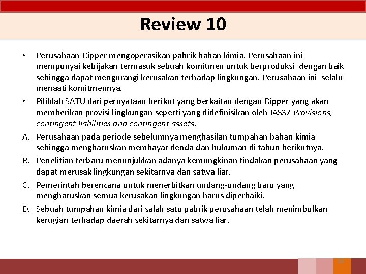 Review 10 • • A. B. C. D. Perusahaan Dipper mengoperasikan pabrik bahan kimia. Review 10 • • A. B. C. D. Perusahaan Dipper mengoperasikan pabrik bahan kimia.