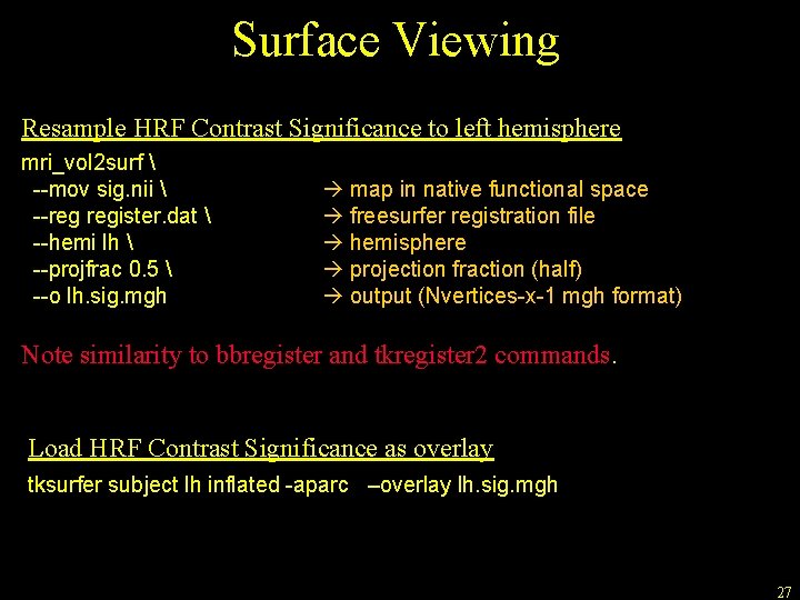 Surface Viewing Resample HRF Contrast Significance to left hemisphere mri_vol 2 surf  --mov