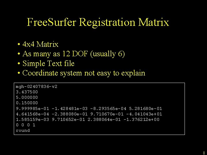 Free. Surfer Registration Matrix • 4 x 4 Matrix • As many as 12