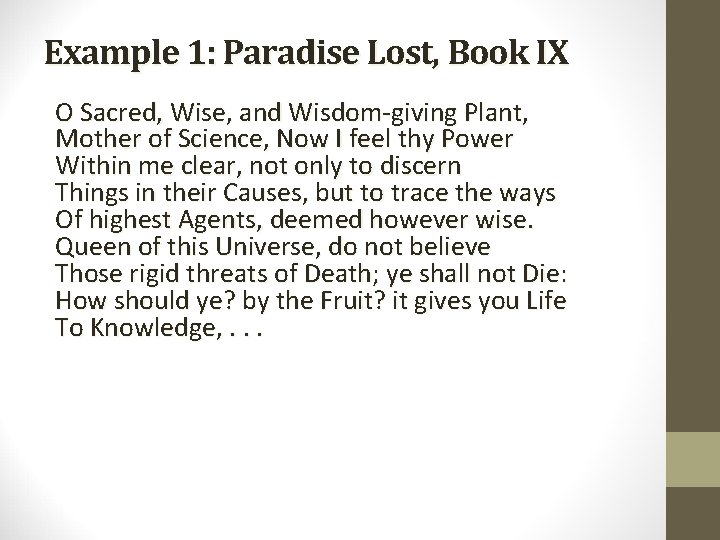 Example 1: Paradise Lost, Book IX O Sacred, Wise, and Wisdom-giving Plant, Mother of