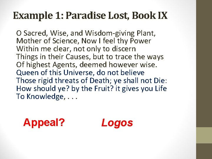 Example 1: Paradise Lost, Book IX O Sacred, Wise, and Wisdom-giving Plant, Mother of