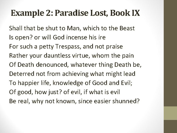 Example 2: Paradise Lost, Book IX Shall that be shut to Man, which to