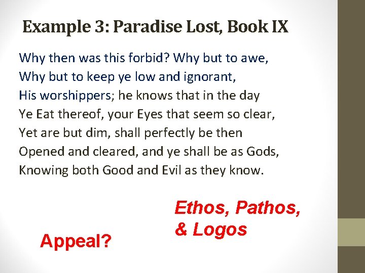 Example 3: Paradise Lost, Book IX Why then was this forbid? Why but to