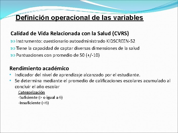 Definición operacional de las variables Calidad de Vida Relacionada con la Salud (CVRS) Instrumento: