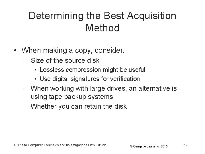 Determining the Best Acquisition Method • When making a copy, consider: – Size of Determining the Best Acquisition Method • When making a copy, consider: – Size of