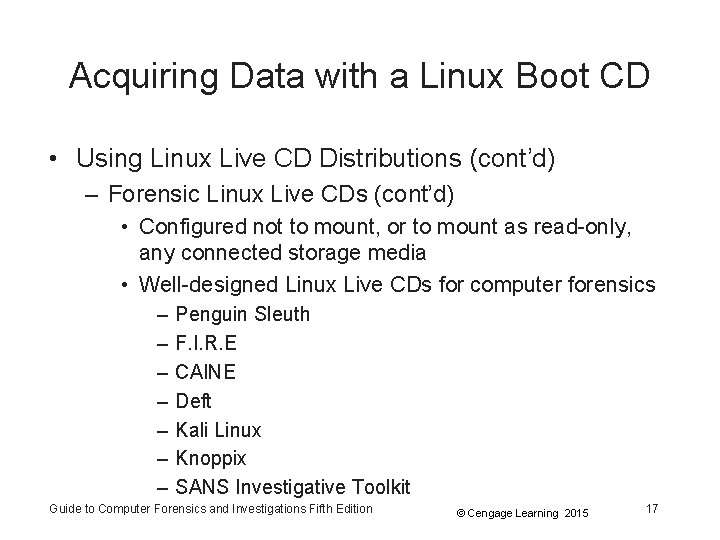 Acquiring Data with a Linux Boot CD • Using Linux Live CD Distributions (cont’d) Acquiring Data with a Linux Boot CD • Using Linux Live CD Distributions (cont’d)
