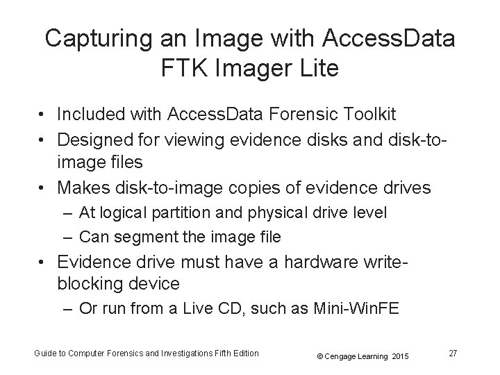 Capturing an Image with Access. Data FTK Imager Lite • Included with Access. Data Capturing an Image with Access. Data FTK Imager Lite • Included with Access. Data