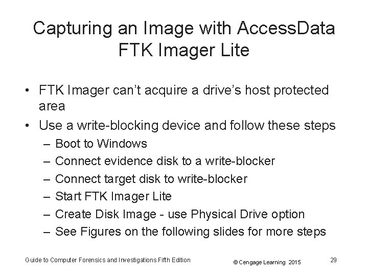 Capturing an Image with Access. Data FTK Imager Lite • FTK Imager can’t acquire Capturing an Image with Access. Data FTK Imager Lite • FTK Imager can’t acquire