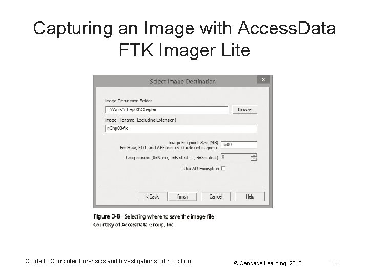 Capturing an Image with Access. Data FTK Imager Lite Guide to Computer Forensics and Capturing an Image with Access. Data FTK Imager Lite Guide to Computer Forensics and