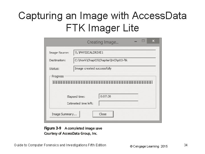 Capturing an Image with Access. Data FTK Imager Lite Guide to Computer Forensics and Capturing an Image with Access. Data FTK Imager Lite Guide to Computer Forensics and